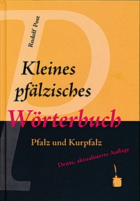 Rudolf Post: Kleines pfälzisches Wörterbuch. Pfalz und Kurpfalz