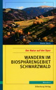 Dieter Buck: Wandern im Biosphärengebiet Schwarzwald. Der Natur auf der Spur. Silberburg 2016