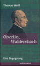 Thomas Weiß: Oberlin, Waldersbach. Eine Begegnung. Klöpfer & Meyer 2016