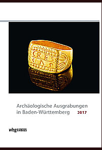 Titelbild der Archäologischen Ausgrabungen in Baden-Württemberg 2017