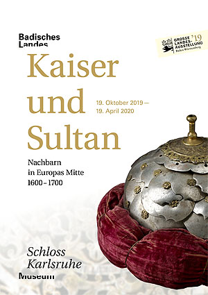 Plakat zur Großen Landesausstellung "Kaiser und Sultan" im Badischen Landesmuseum
